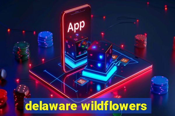 delaware wildflowers