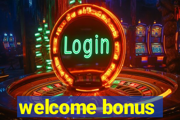 welcome bonus