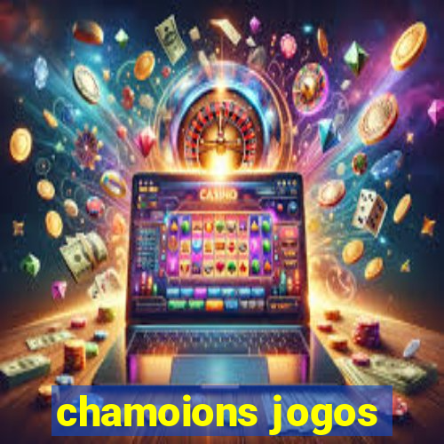 chamoions jogos