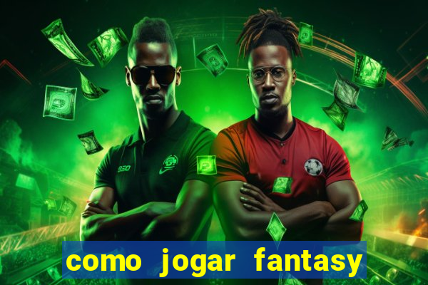 como jogar fantasy sports bet365