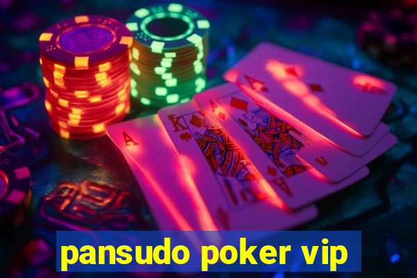 pansudo poker vip