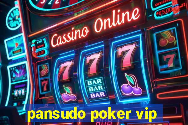 pansudo poker vip