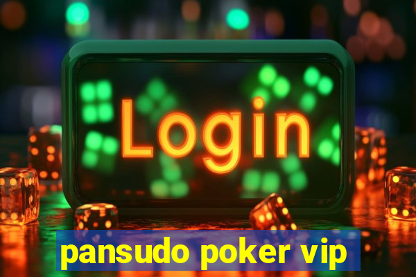 pansudo poker vip