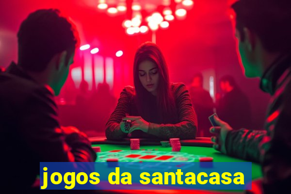 jogos da santacasa