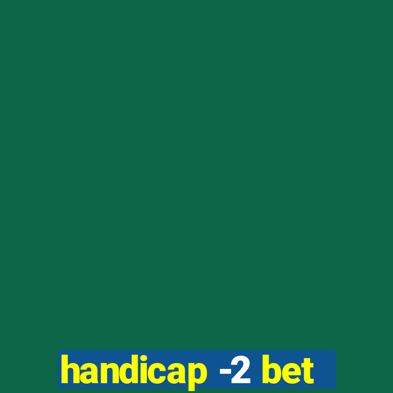 handicap -2 bet