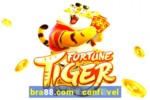 bra88.com 茅 confi谩vel