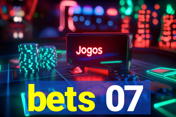 bets 07