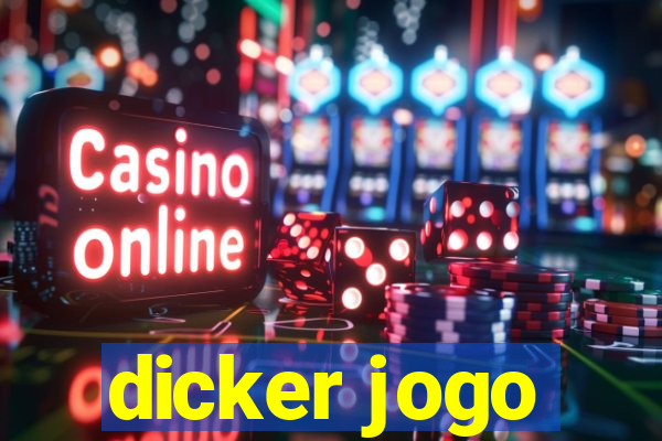 dicker jogo