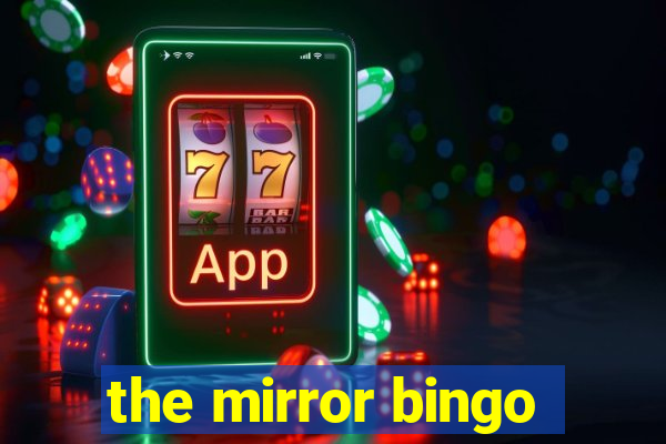 the mirror bingo