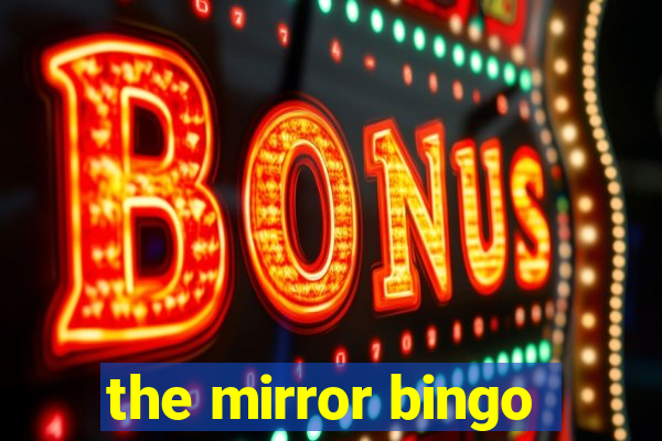 the mirror bingo