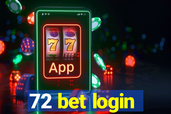 72 bet login