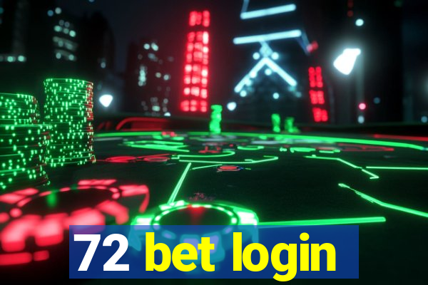 72 bet login