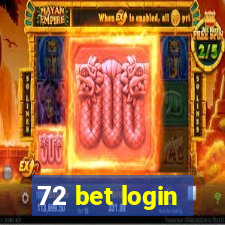 72 bet login