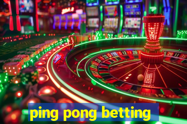 ping pong betting