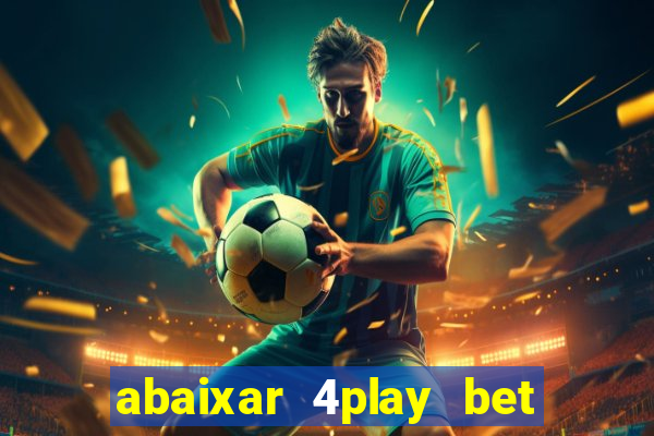 abaixar 4play bet baixar app