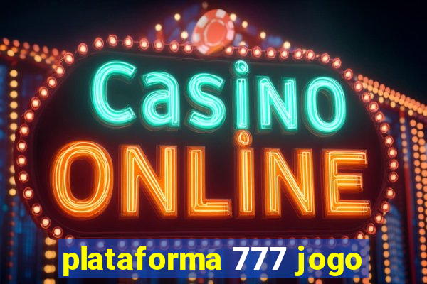 plataforma 777 jogo