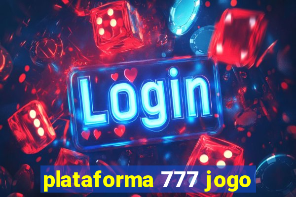 plataforma 777 jogo