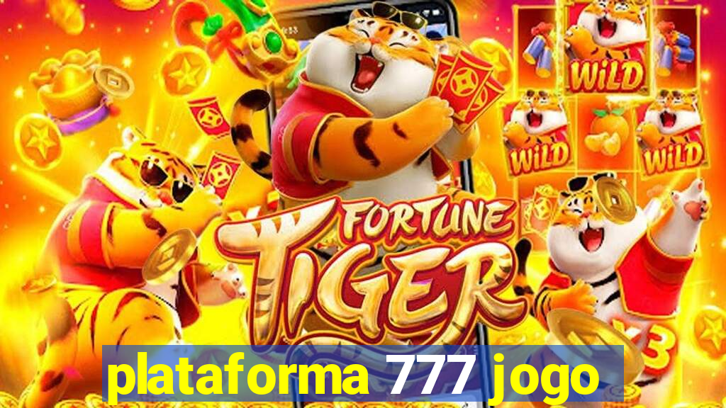 plataforma 777 jogo