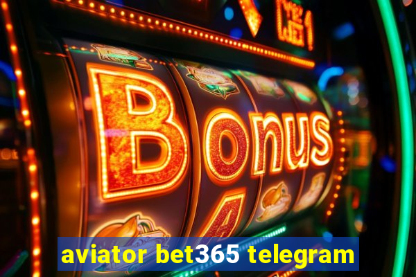 aviator bet365 telegram