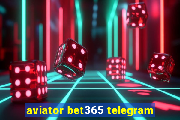 aviator bet365 telegram