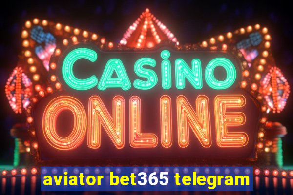 aviator bet365 telegram