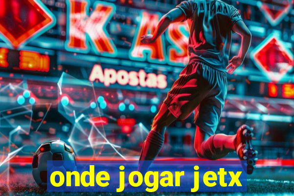 onde jogar jetx