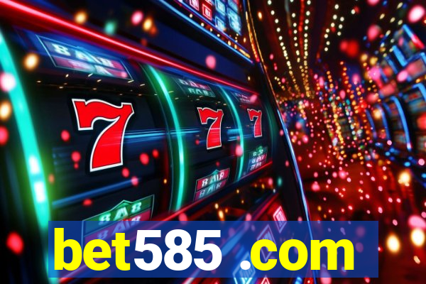 bet585 .com