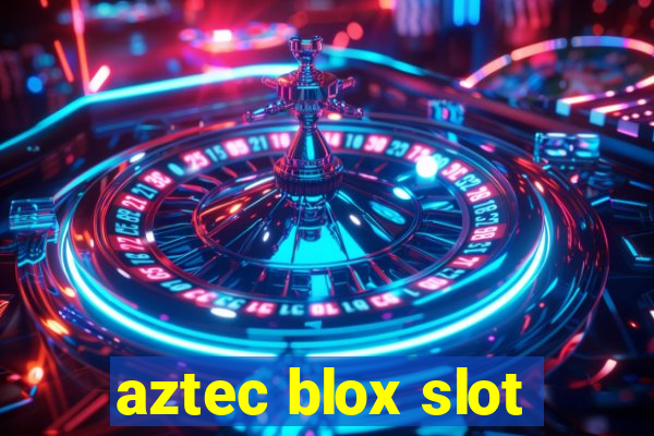 aztec blox slot