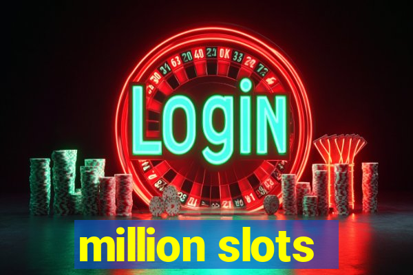 million slots