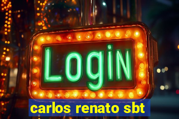 carlos renato sbt