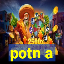 potn a