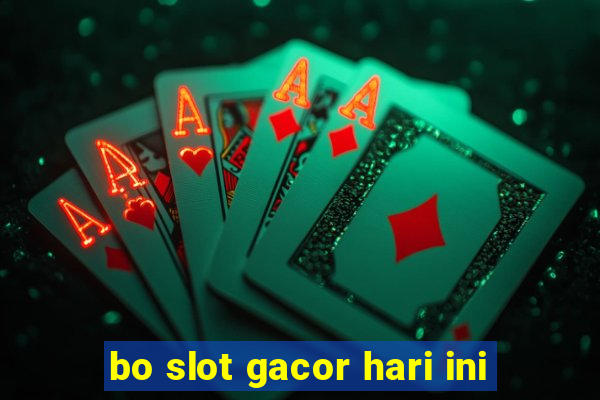 bo slot gacor hari ini