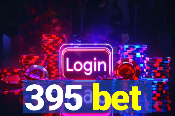 395 bet