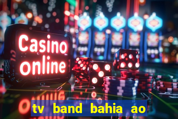 tv band bahia ao vivo online