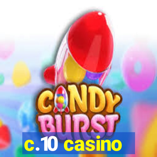 c.10 casino