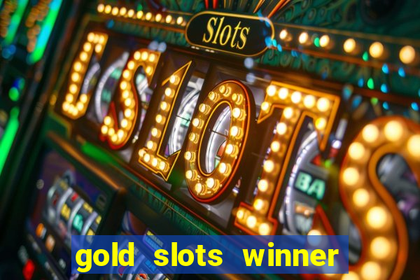 gold slots winner paga mesmo