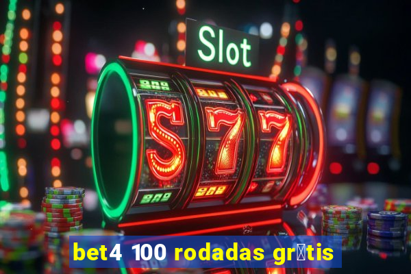 bet4 100 rodadas gr谩tis