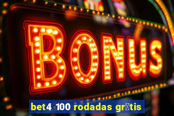 bet4 100 rodadas gr谩tis