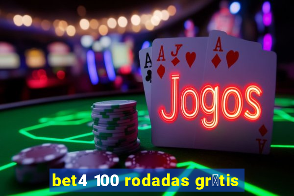 bet4 100 rodadas gr谩tis