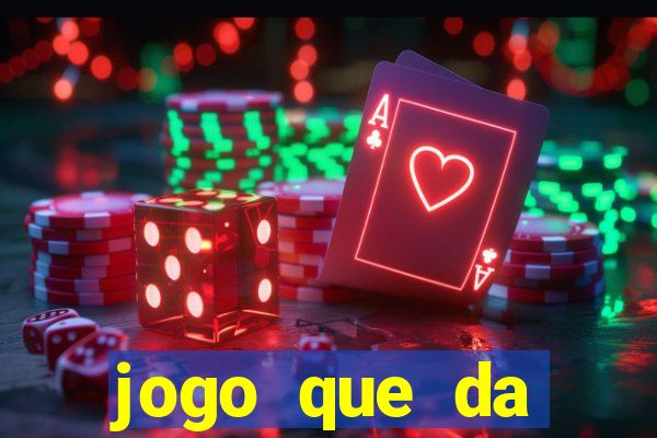 jogo que da dinheiro sem depósito