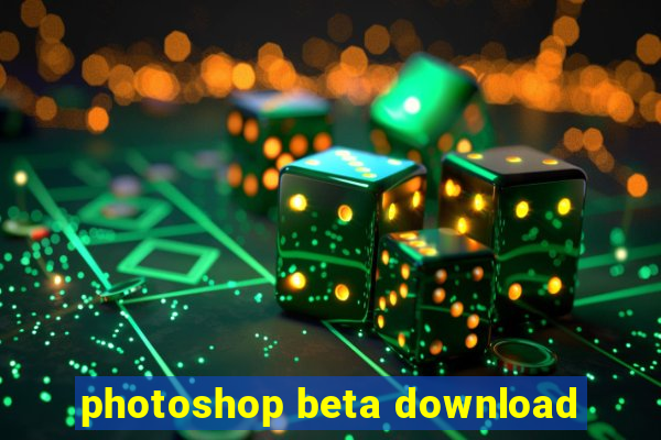 photoshop beta download