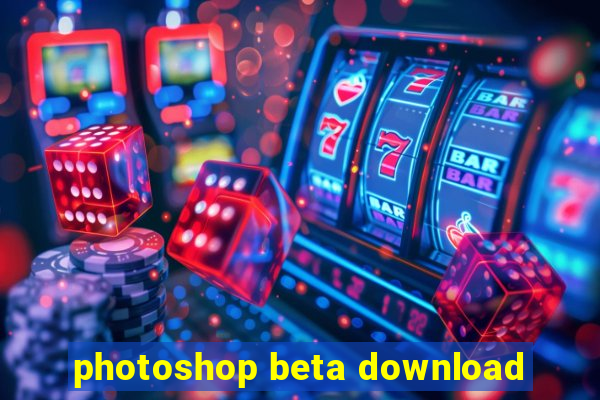 photoshop beta download