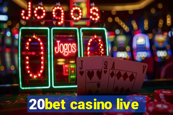 20bet casino live