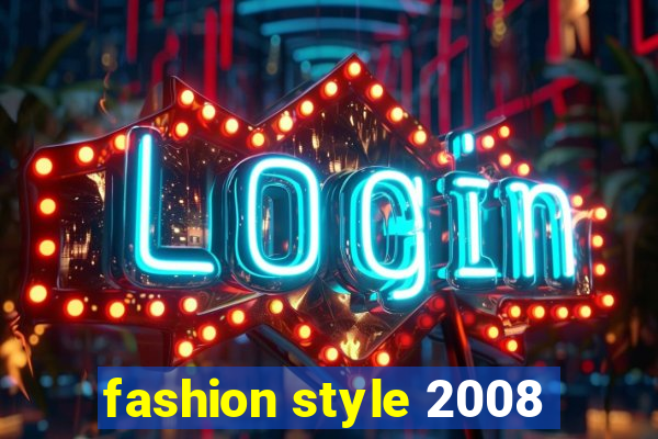 fashion style 2008