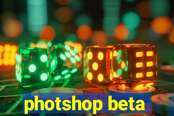 photshop beta