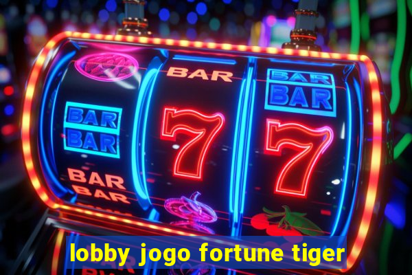 lobby jogo fortune tiger