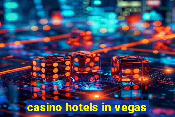 casino hotels in vegas