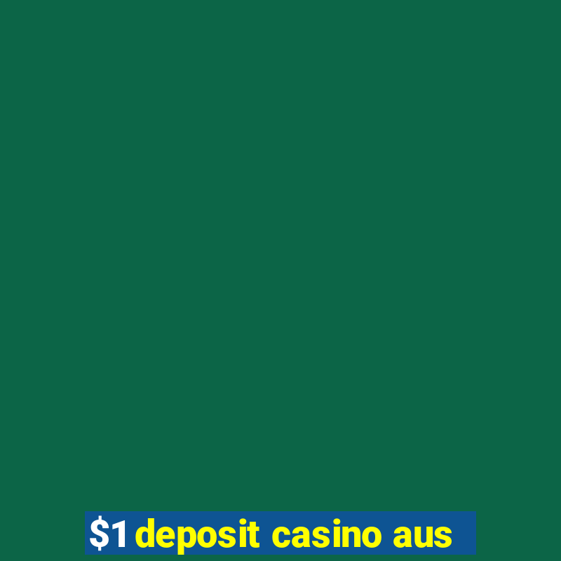 $1 deposit casino aus