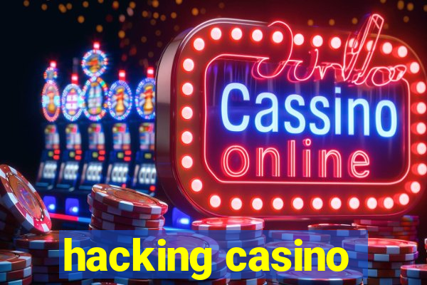 hacking casino