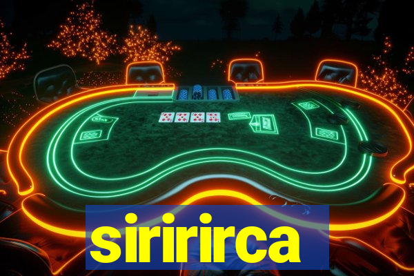 siririrca